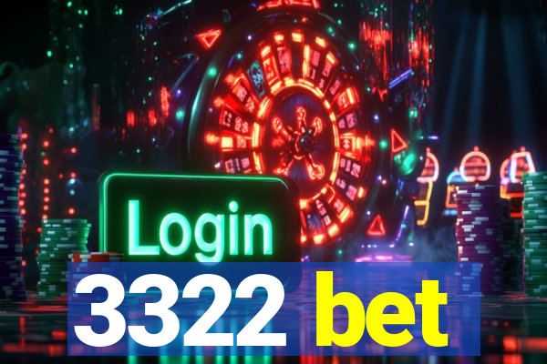 3322 bet